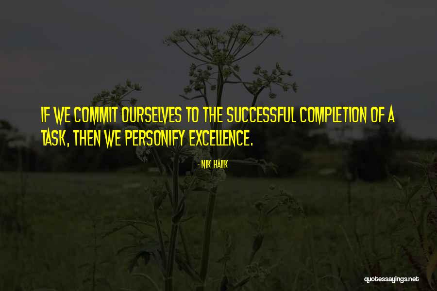 Commit To Excellence Quotes By Nik Halik