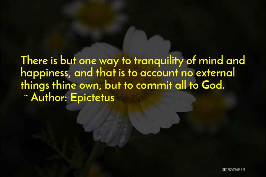 Commit To God Quotes By Epictetus