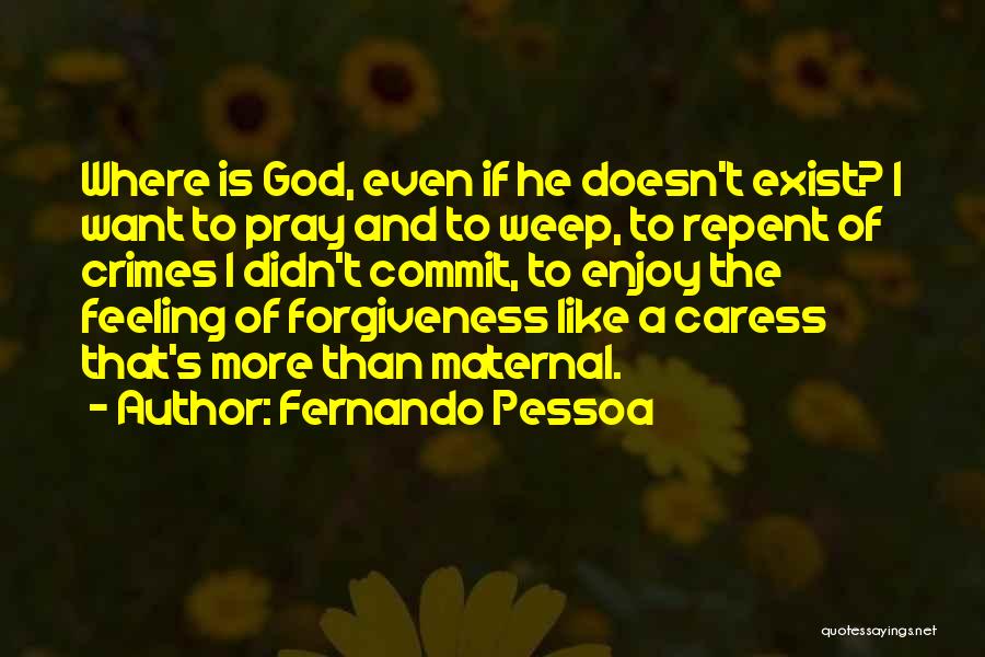 Commit To God Quotes By Fernando Pessoa