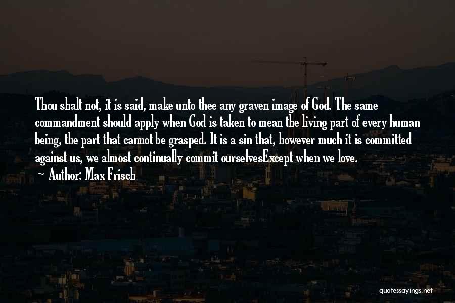 Commit To God Quotes By Max Frisch