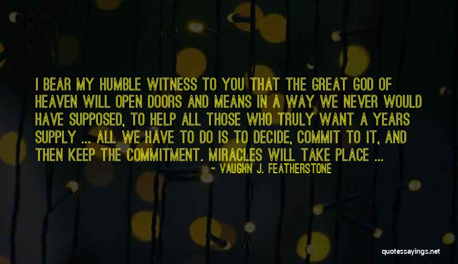 Commit To God Quotes By Vaughn J. Featherstone Commit To God Quotes By Vaughn J. Featherstone