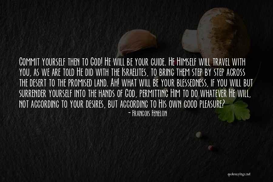 Commit Yourself Quotes By Francois Fenelon Commit Yourself Quotes By Francois Fenelon