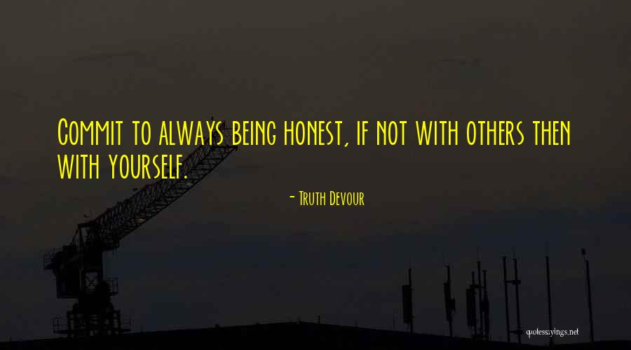 Commit Yourself Quotes By Truth Devour Commit Yourself Quotes By Truth Devour