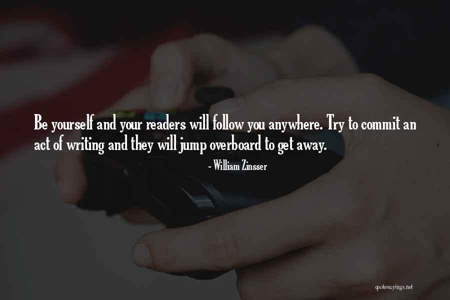 Commit Yourself Quotes By William Zinsser Commit Yourself Quotes By William Zinsser