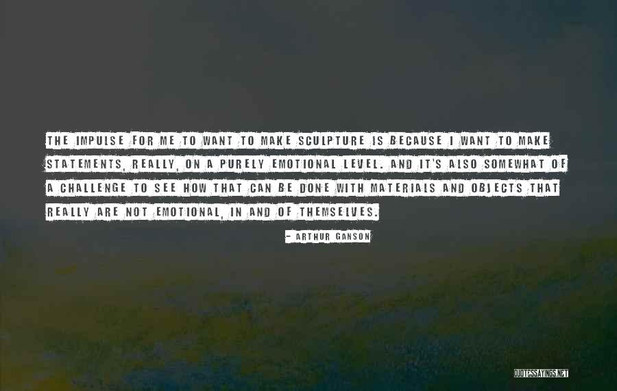 Commiteth Quotes By Arthur Ganson Commiteth Quotes By Arthur Ganson