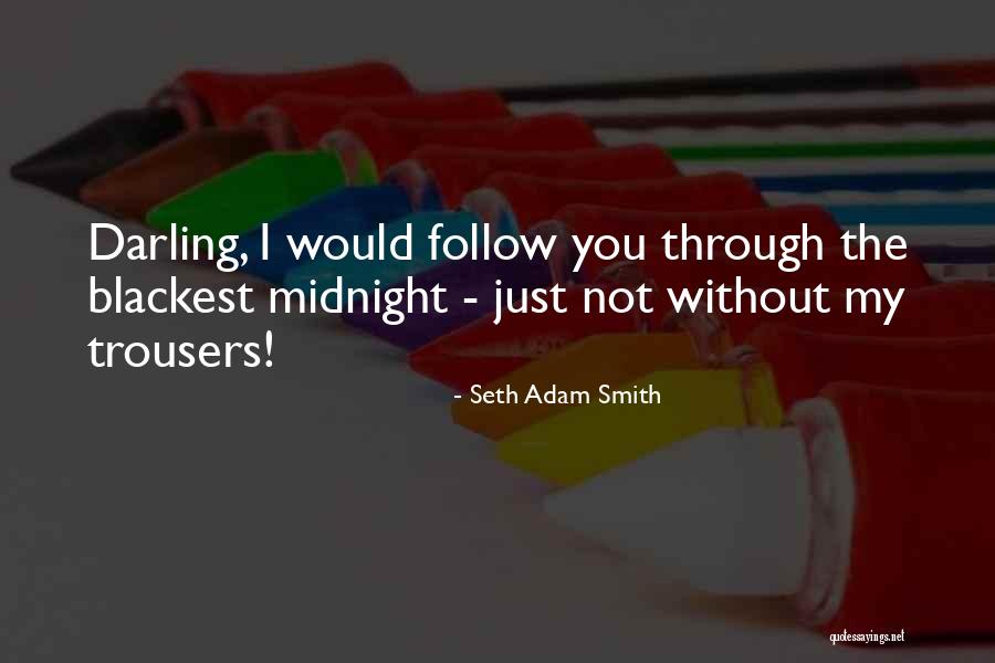 Commitment And Follow Through Quotes By Seth Adam Smith