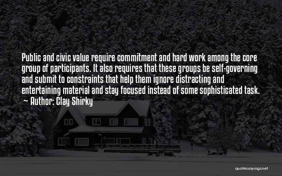 Commitment And Hard Work Quotes By Clay Shirky