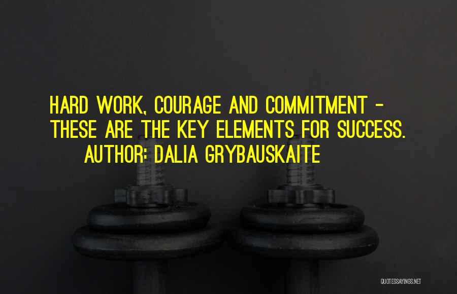 Commitment And Hard Work Quotes By Dalia Grybauskaite