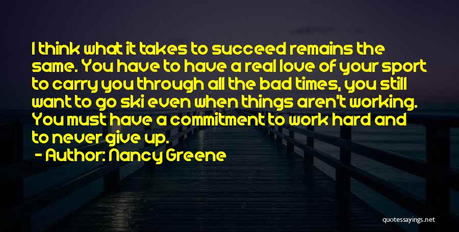 Commitment And Hard Work Quotes By Nancy Greene