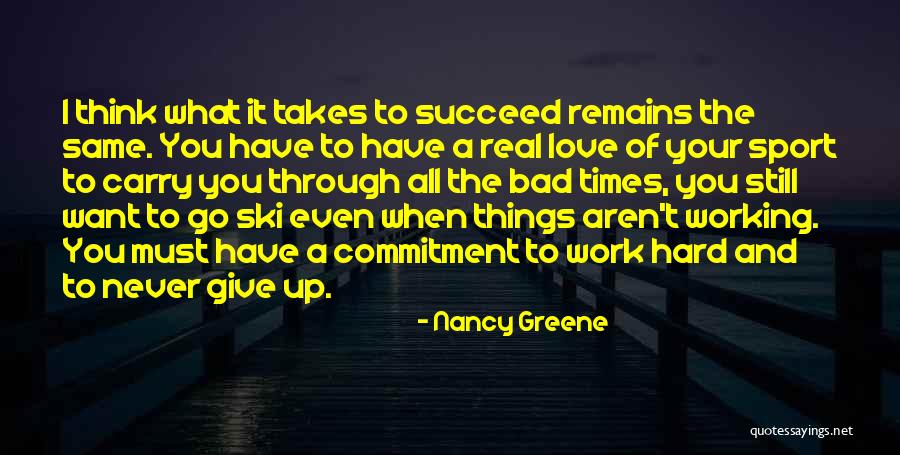 Commitment And Hard Work Quotes By Nancy Greene