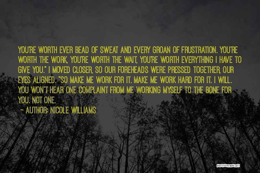 Commitment And Hard Work Quotes By Nicole Williams