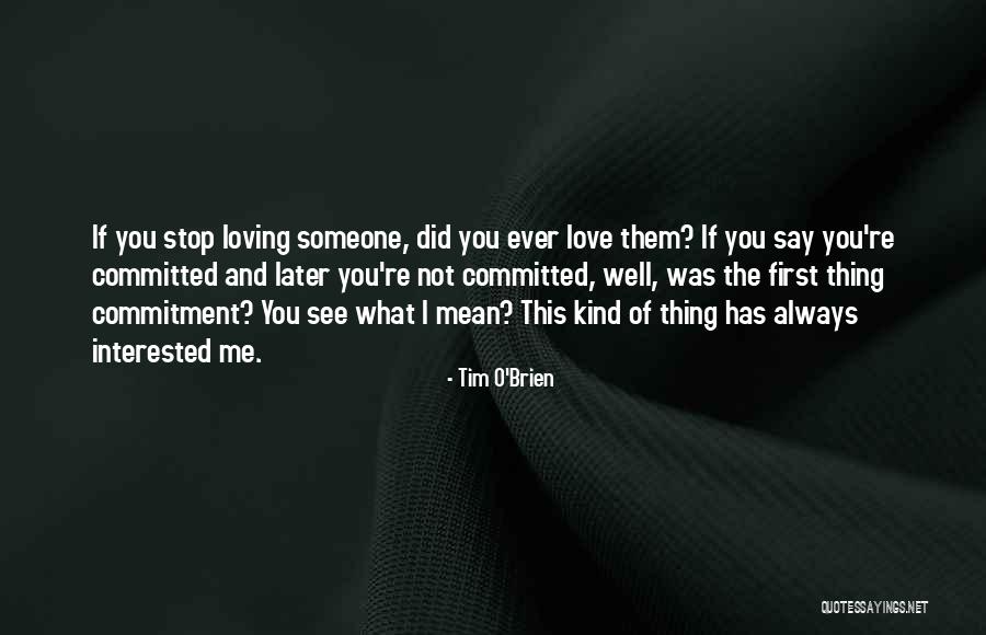 Commitment And Love Quotes By Tim O'Brien Commitment And Love Quotes By Tim O'Brien