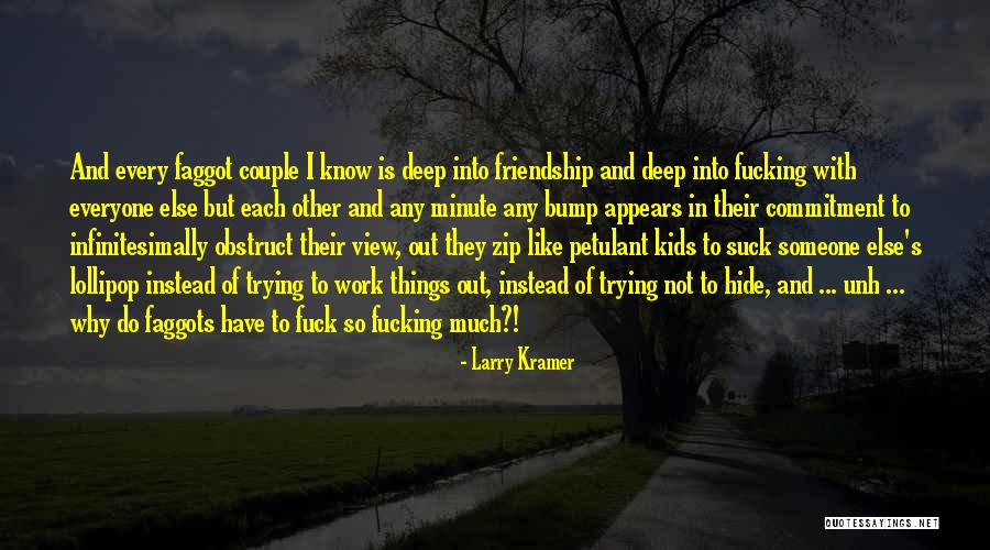 Commitment For Kids Quotes By Larry Kramer Commitment For Kids Quotes By Larry Kramer