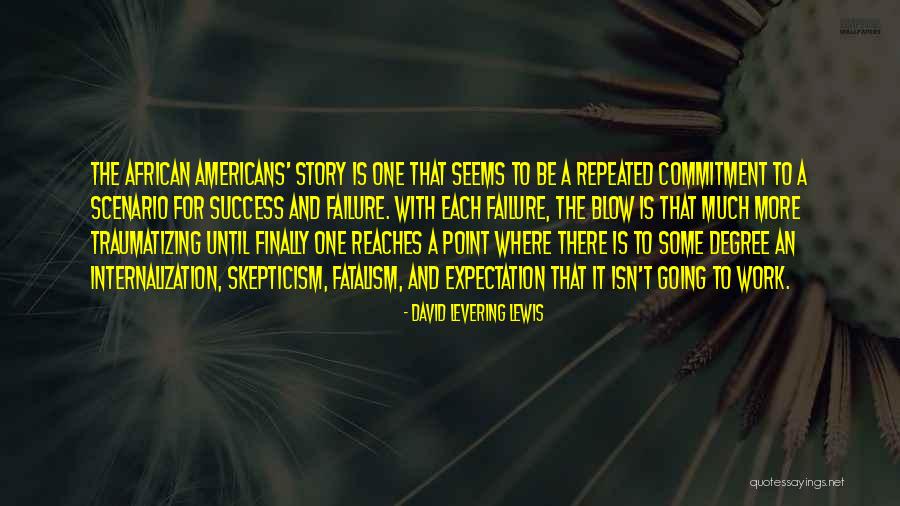 Commitment For Work Quotes By David Levering Lewis Commitment For Work Quotes By David Levering Lewis