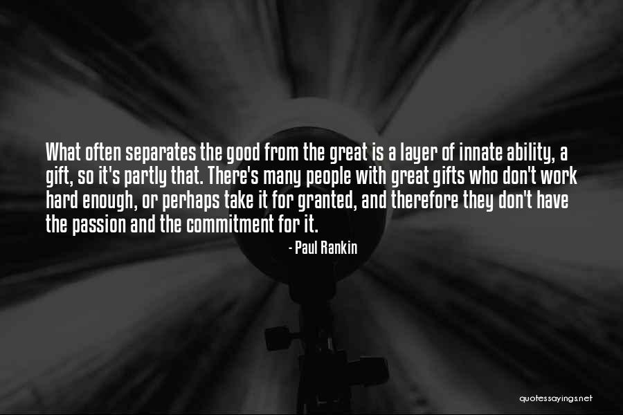 Commitment For Work Quotes By Paul Rankin Commitment For Work Quotes By Paul Rankin