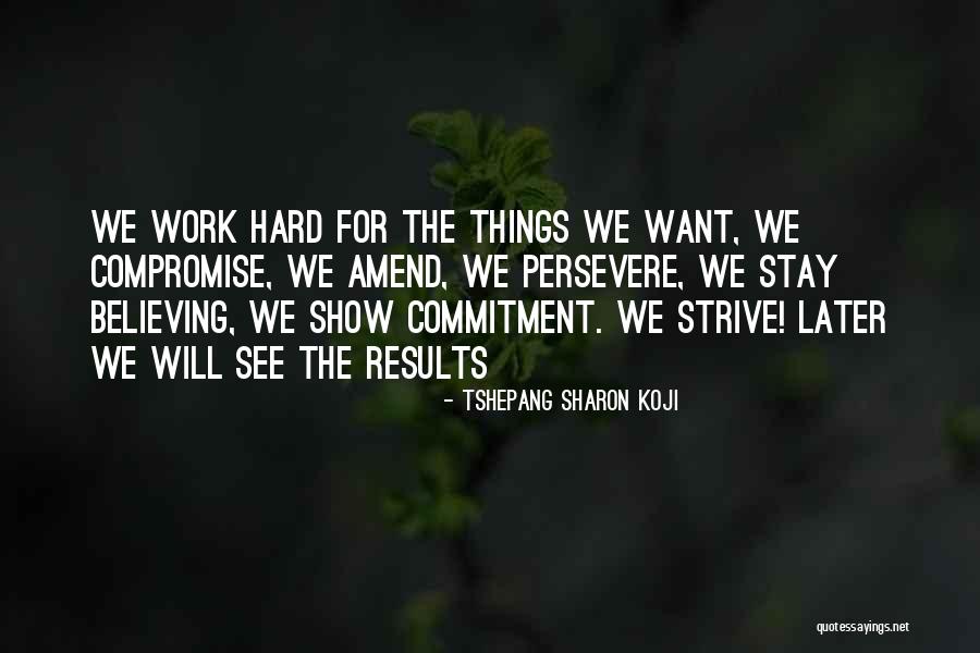 Commitment For Work Quotes By Tshepang Sharon Koji Commitment For Work Quotes By Tshepang Sharon Koji
