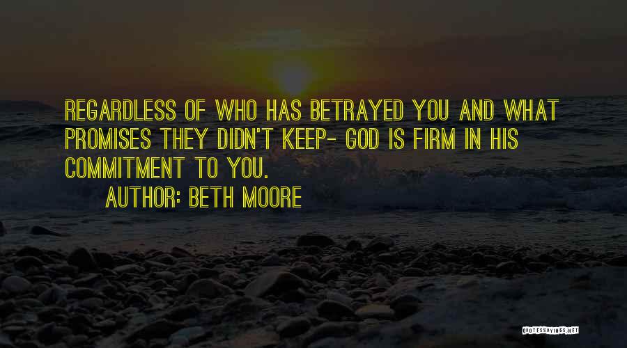 Commitment God Quotes By Beth Moore