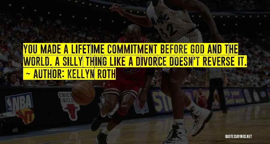 Commitment God Quotes By Kellyn Roth