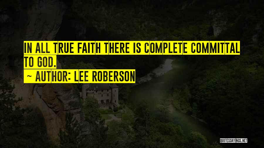 Commitment God Quotes By Lee Roberson