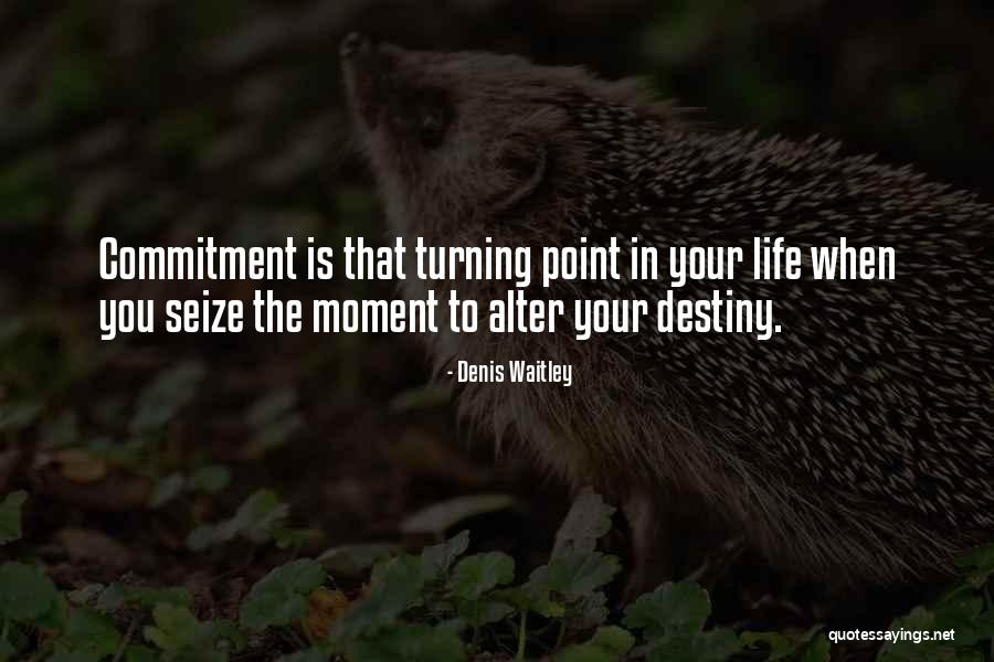 Commitment In Life Quotes By Denis Waitley Commitment In Life Quotes By Denis Waitley