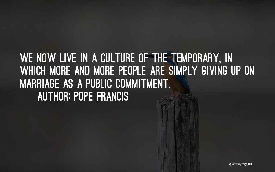 Commitment In Marriage Quotes By Pope Francis