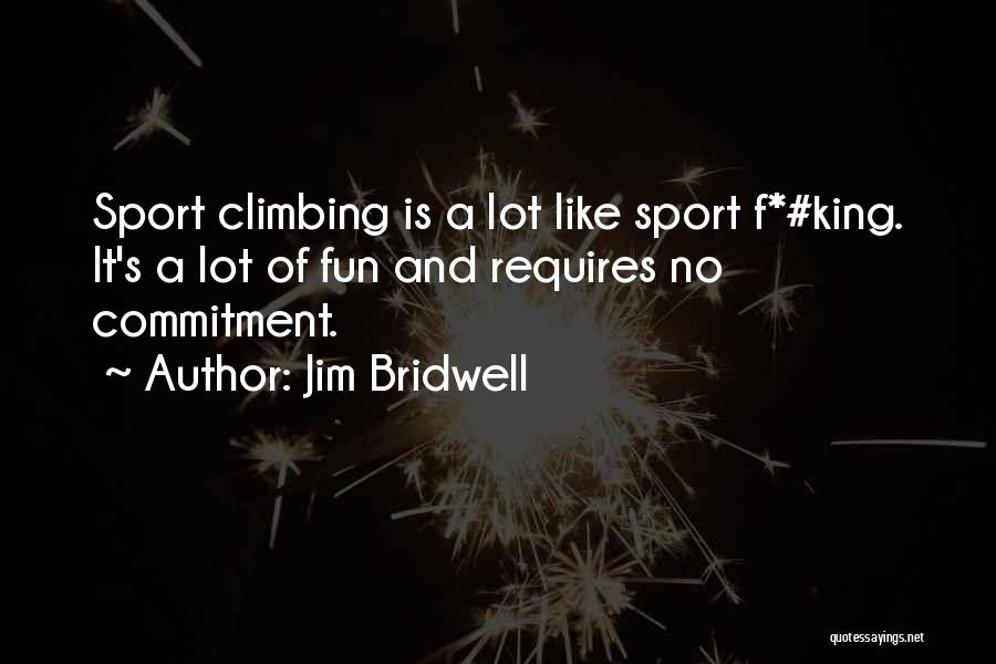 Commitment In Sports Quotes By Jim Bridwell