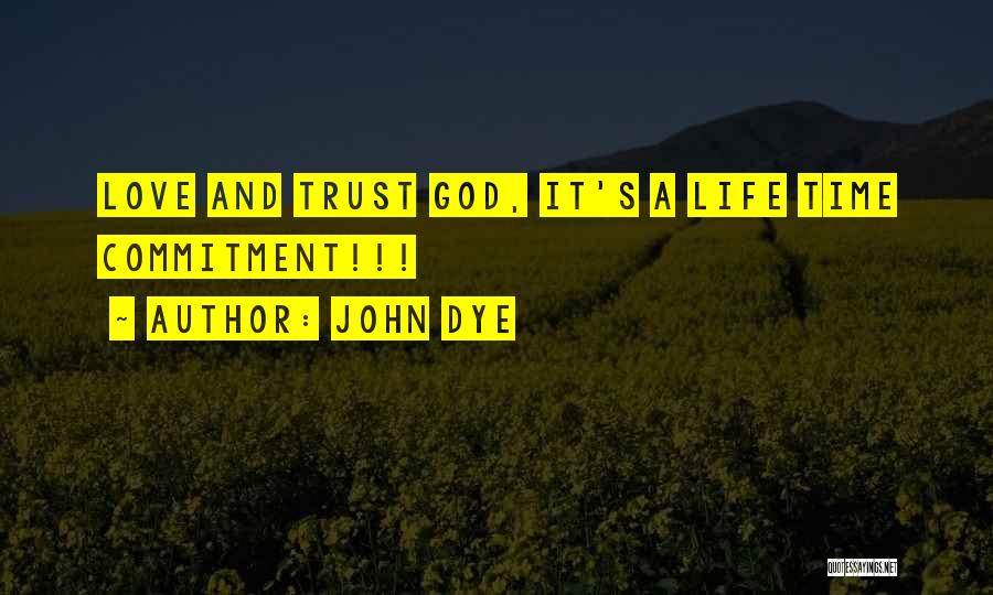 Commitment In The Bible Quotes By John Dye