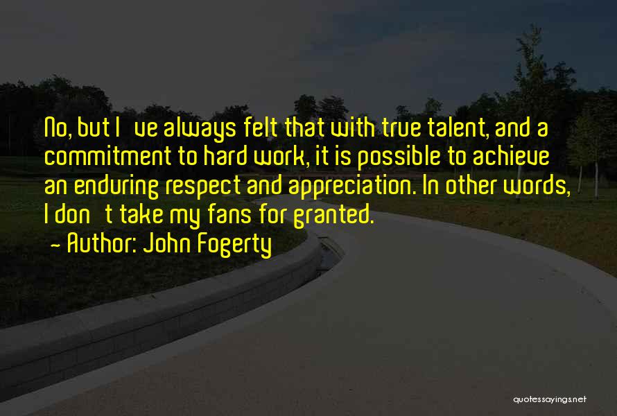 Commitment In Work Quotes By John Fogerty