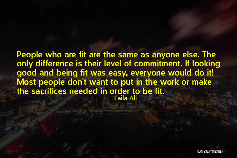 Commitment In Work Quotes By Laila Ali Commitment In Work Quotes By Laila Ali