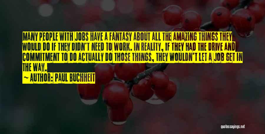 Commitment In Work Quotes By Paul Buchheit