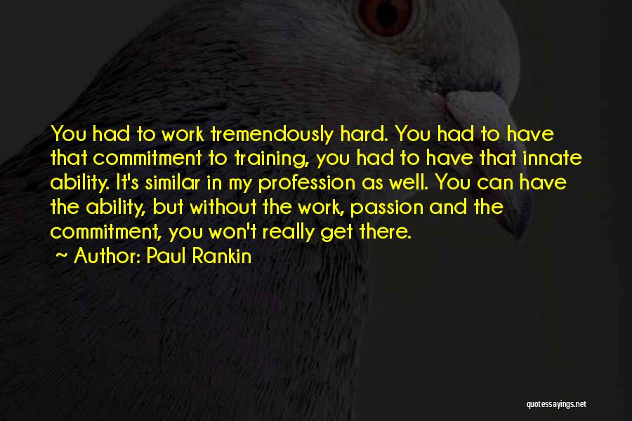 Commitment In Work Quotes By Paul Rankin