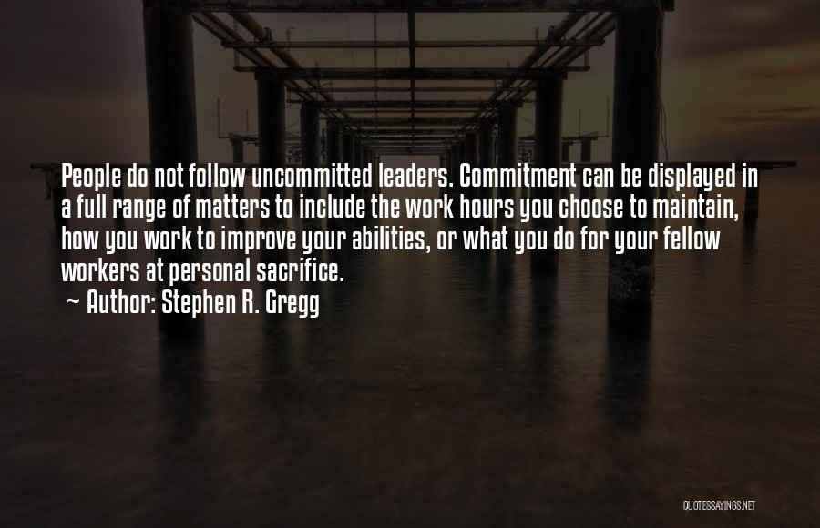 Commitment In Work Quotes By Stephen R. Gregg
