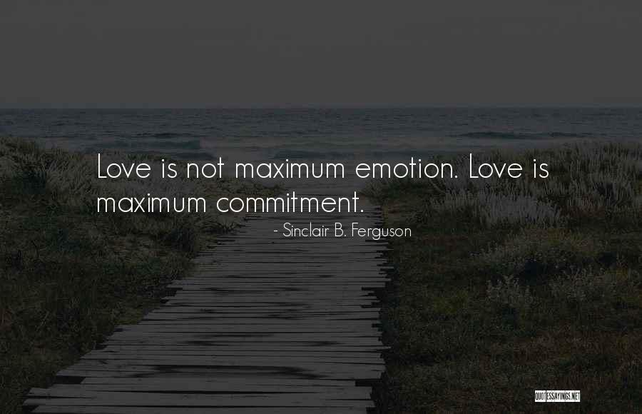 Commitment Inspirational Quotes By Sinclair B. Ferguson