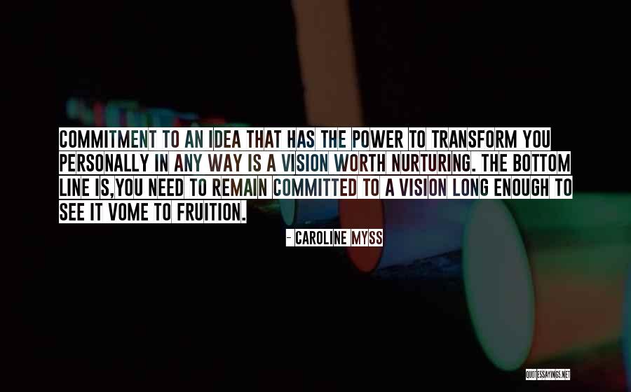 Commitment Is Quotes By Caroline Myss Commitment Is Quotes By Caroline Myss
