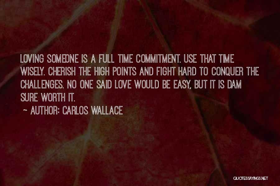 Commitment Issues Quotes By Carlos Wallace