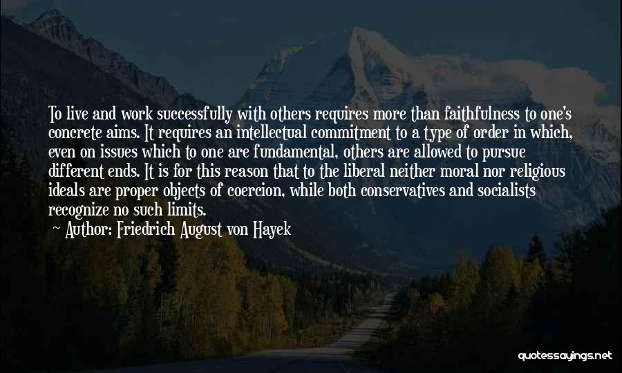 Commitment Issues Quotes By Friedrich August Von Hayek