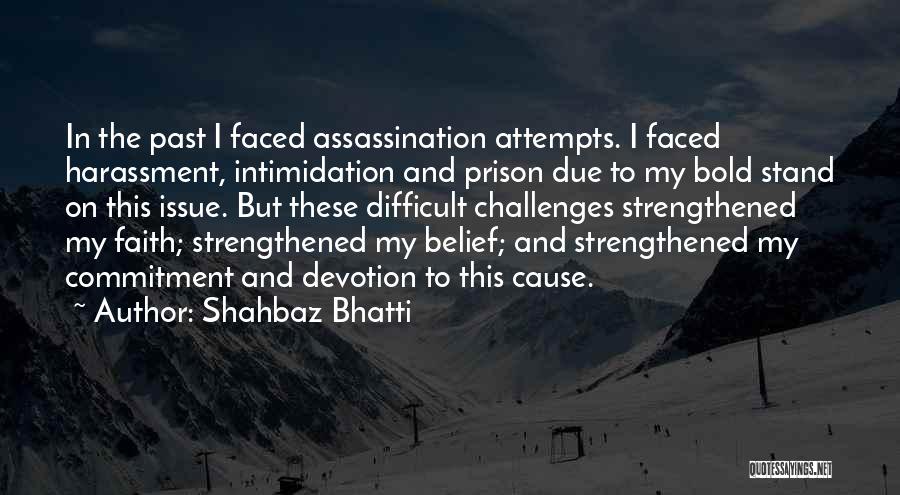 Commitment Issues Quotes By Shahbaz Bhatti