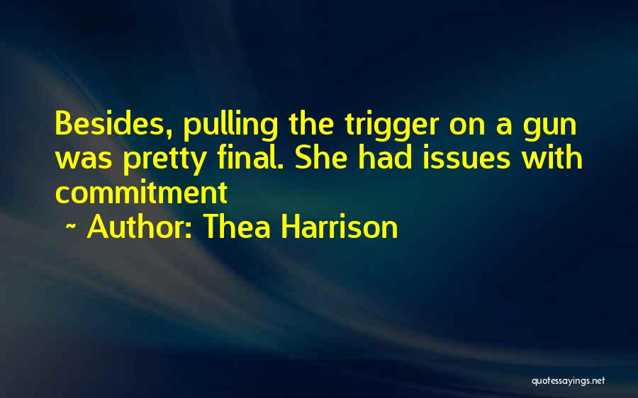 Commitment Issues Quotes By Thea Harrison