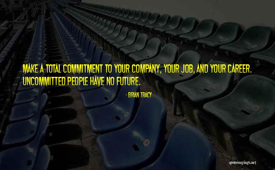 Commitment Job Quotes By Brian Tracy