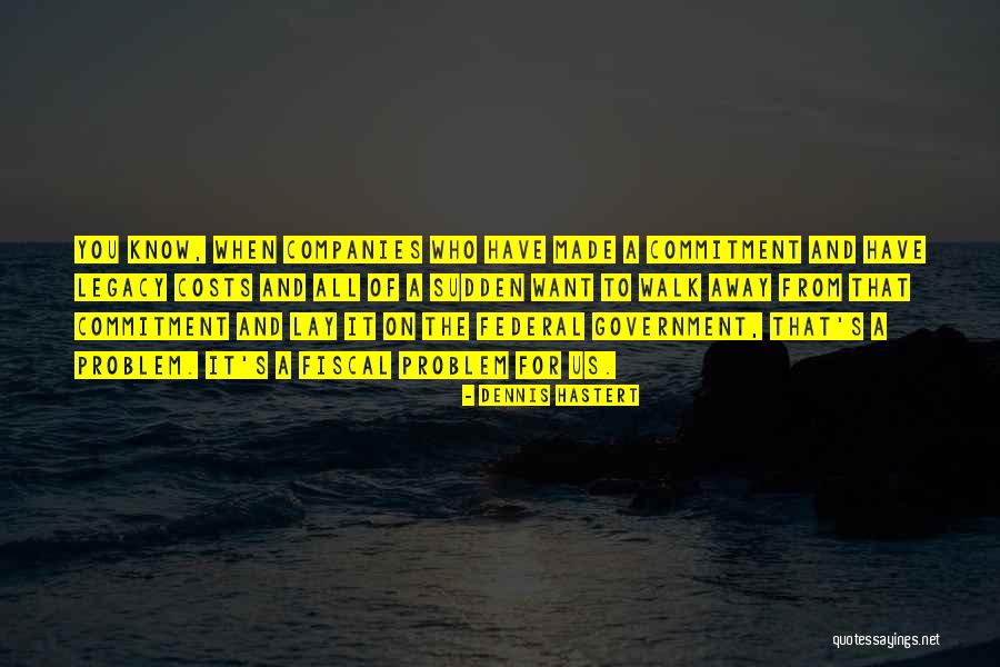 Commitment Quotes By Dennis Hastert Commitment Quotes By Dennis Hastert