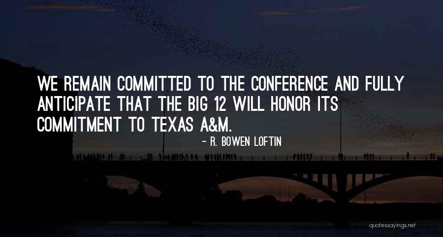 Commitment Quotes By R. Bowen Loftin Commitment Quotes By R. Bowen Loftin