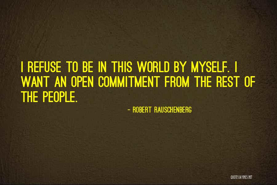Commitment Quotes By Robert Rauschenberg Commitment Quotes By Robert Rauschenberg