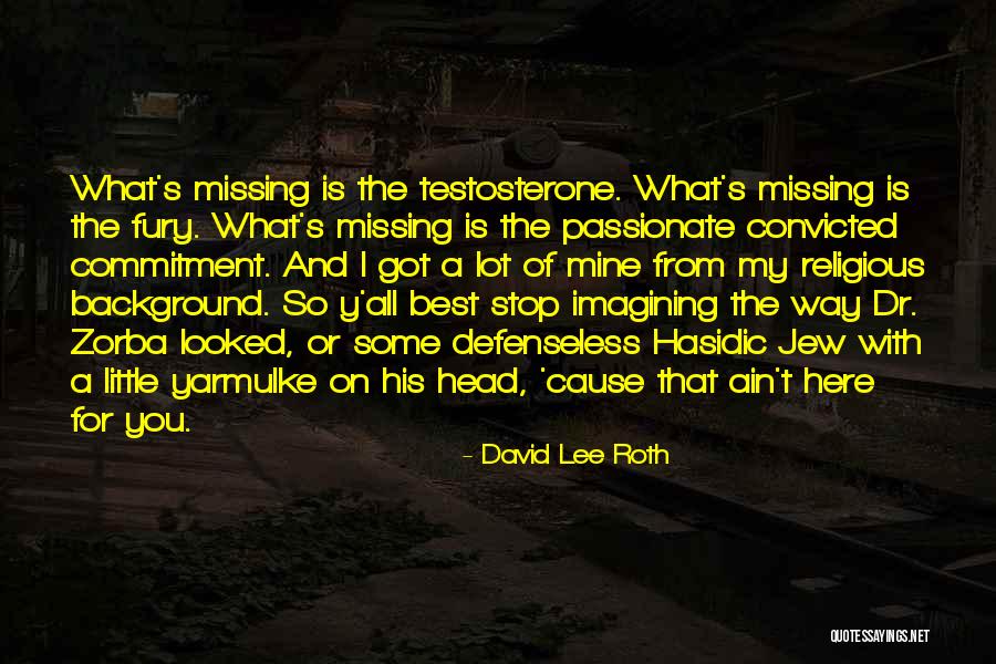 Commitment To A Cause Quotes By David Lee Roth Commitment To A Cause Quotes By David Lee Roth