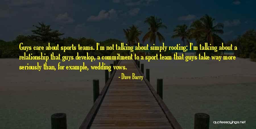 Commitment To A Team Quotes By Dave Barry