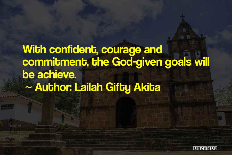 Commitment To Achieve Goals Quotes By Lailah Gifty Akita