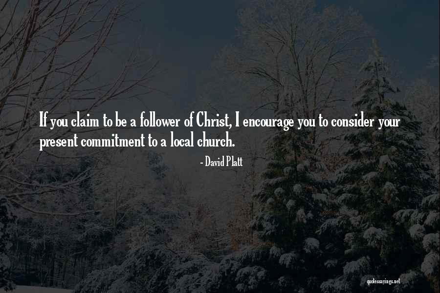 Commitment To Christ Quotes By David Platt Commitment To Christ Quotes By David Platt