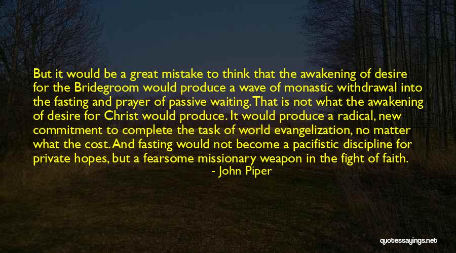 Commitment To Christ Quotes By John Piper Commitment To Christ Quotes By John Piper
