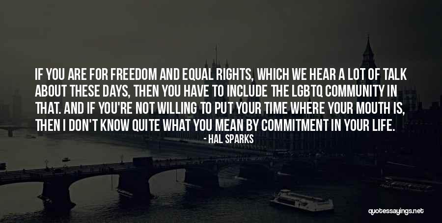 Commitment To Community Quotes By Hal Sparks Commitment To Community Quotes By Hal Sparks