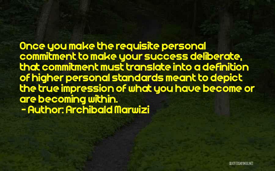 Commitment To Excellence Quotes By Archibald Marwizi