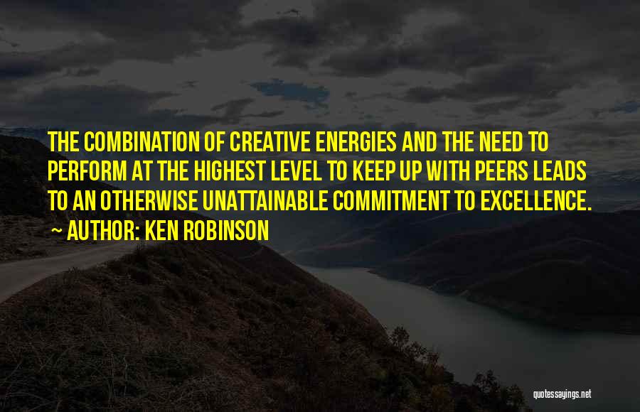 Commitment To Excellence Quotes By Ken Robinson
